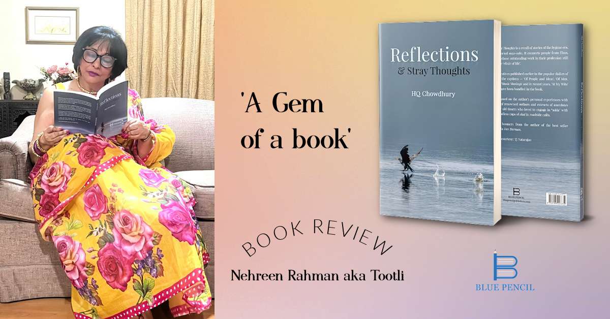 ‘Gem of a Book’ – Nehreen Rahman aka Tootli Reviews Reflections and Stray Thoughts