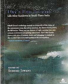 Day's End Stories: Life After Sundown in Small-Town India: 1