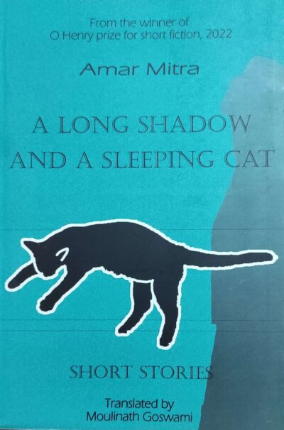 A Long Shadow and A Sleeping Cat - Short Stories (Translated from Bengali)