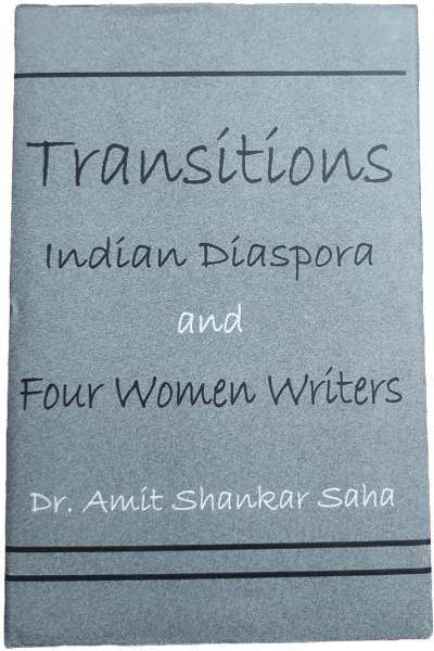 Transitions: Indian Diaspora and Four Women Writers