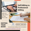 Self-Editing vs. Professional Editing: Making the Right Choice for Your Manuscript